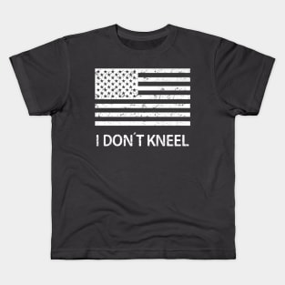 I Dont Kneel American Patriot National Anthem Kids T-Shirt